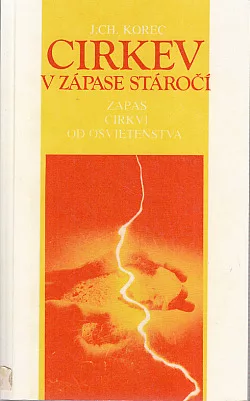 Cirkev v zápase stáročí. Zápas cirkvi od osvietenstva