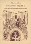 Cirkevné dejiny I. - Úvod a prvé obdobie cirkevných dejín