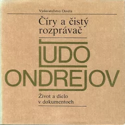 Číry a čistý rozprávač Ľudo Ondrejov