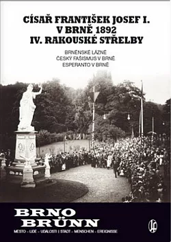 Císař František Josef I. v Brně 1892 - IV. rakouské střelby: Brněnské lázně, Český fašismus a Esperanto