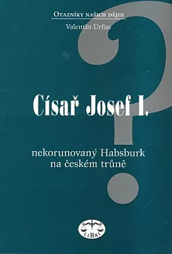 Císař Josef I.: nekorunovaný Habsburk na českém trůně