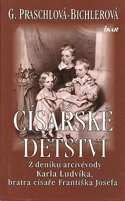 Císařské dětství: Z deníku arcivévody Karla Ludvíka