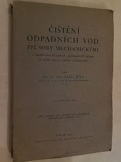 Čištění odpadních vod způsoby mechanickými a navrhování městských mechanických čistíren ve světle nových názorů a zkušeností