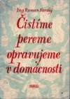 Čistíme, pereme a opravujeme v domácnosti