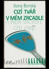 Cizí tvář v mém zrcadle