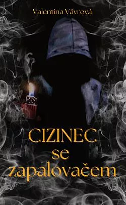 Cizinec se zapalovačem