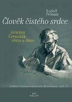 Člověk čistého srdce: Gracian Černušák včera a dnes
