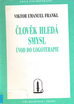 Člověk hledá smysl: Úvod do logoterapie