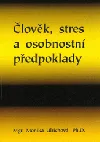 Člověk, stres a osobnostní předpoklady