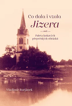 Co dala i vzala Jizera aneb Paleta laskavých přepeřských obrázků