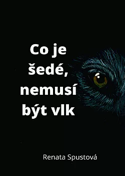 Co je šedé, nemusí být vlk