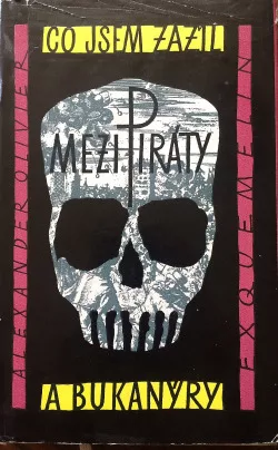Co jsem zažil mezi piráty a bukanýry