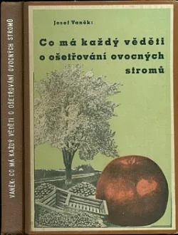Co má každý věděti o ošetřování ovocných stromů