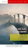 Čo nás čaká po smrti?