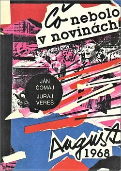 Čo nebolo v novinách - August 1968