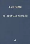 Čo nepoznáme z histórie
