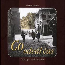 Co odvál čas : Česká Lípa v letech 1893-1898