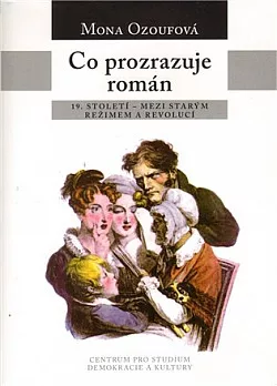 Co prozrazuje román: 19. století - Mezi starým režimem a revolucí