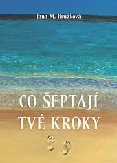 Co šeptají tvé kroky