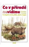 Co v přírodě nevidíme – Po stopách savců, ptáků, plazů a hmyzu