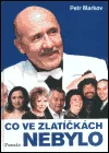 Co ve Zlatíčkách nebylo