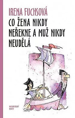 Co žena nikdy neřekne a muž nikdy neudělá