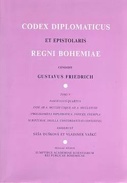 Codex diplomaticus et epistolaris Regni Bohemiae. Tomi V. Fasciculus quartus, Inde ab A. MCCLIII usque ad A. MCCLXXVIII