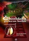 Čokoláda - pokrm bohů
