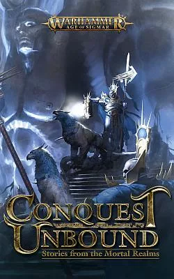 Conquest Unbound: Stories from the Mortal Realms