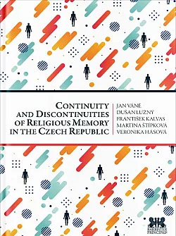 Continuity and Discontinuities of Religious Memory in the Czech Republic