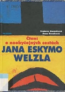 Čtení o neobyčejných cestách Jana Eskymo Welzla