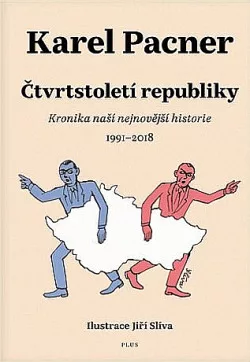 Čtvrtstoletí republiky: Kronika naší nejnovější historie 1991–2018