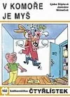 V komoře je myš