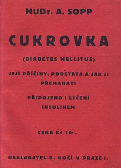 Cukrovka (Diabetes mellitus), její  příčiny, podstata a jak ji přemáhati