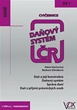 Cvičebnice 2016, 1. díl - Daň a její konstrukce, Daňový systém, Správa daní, Daň z příjmů právnických osob