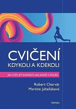 Cvičení kdykoli a kdekoli: Jak cvičit při bolestech zad, páteře a kloubů