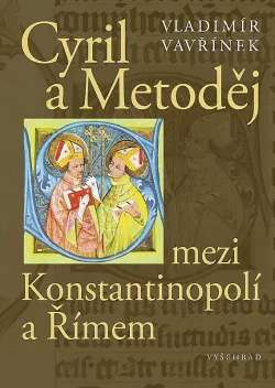 Cyril a Metoděj mezi Konstantinopolí a Římem