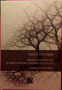 Da'at tvunot: Pronikavé poznání rabiho Mošeho Chajima Luzzatta