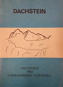 Dachstein - průvodce pro vysokohorskou turistiku