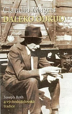 Daleko odkud: Joseph Roth a východožidovská tradice