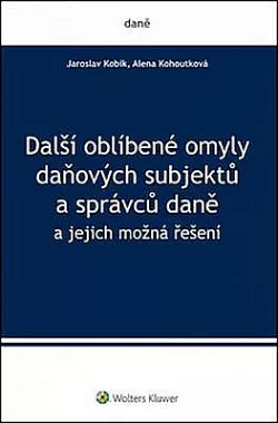 Další oblíbené omyly daňových subjektů a správců daně