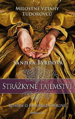 Strážkyně tajemství – Román o Kateřině Parrové