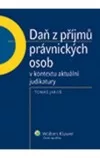 Daň z příjmů právnických osob v kontextu aktuální judikatury