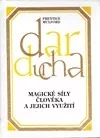 Dar ducha I. - Magické síly člověka a jejich využití