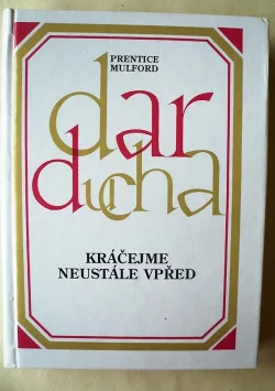 Dar ducha IV. - Kráčejme neustále vpřed