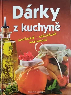 Dárky z kuchyně - zavařované, nakládané, marinované