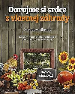 Darujme si srdce z vlastnej záhrady