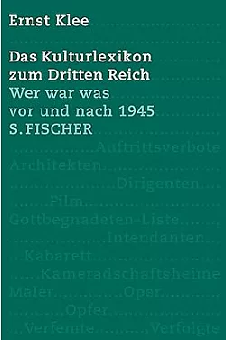 Das Kulturlexikon zum Dritten Reich: Wer war was vor und nach 1945