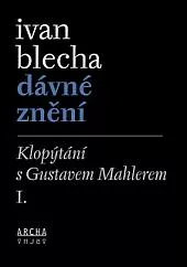 Dávné znění / Klopýtání s Gustavem Mahlerem I.