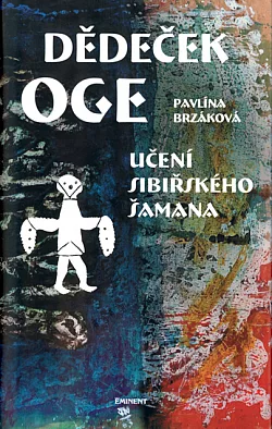 Dědeček Oge: Učení sibiřského šamana